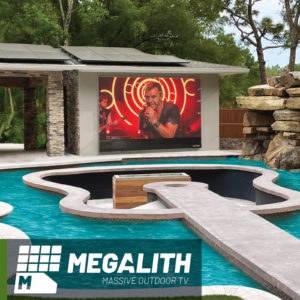 Explore Stealth Patio Theater Megalith Model TVs